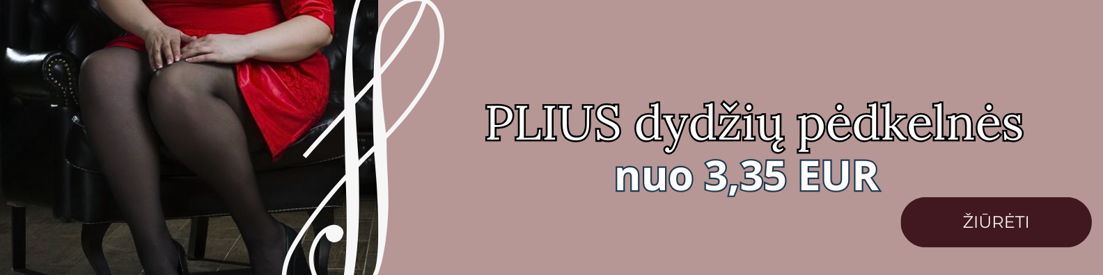 PLIUS dydžio pėdkelnės